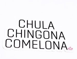 CHULA CHINGONA COMELONA STICKER