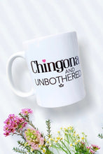 Load image into Gallery viewer, CHINGONA AND UNBOTHERED MUG

